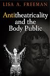 Antitheatricality and the body public