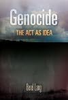 Genocide : the act as idea