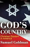 God's Country: Christian Zionism in America (Haney Foundation Series)
