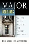 Major Decisions: College, Career, and the Case for the Humanities