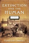 Extinction and the Human: Four American Encounters (Alembics: Penn Studies in Literature and Science)
