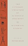 The Literary Structure of Scientific Argument: Historical Studies