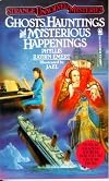 Ghosts, Hauntings, and Mysterious Happenings (Strange Unsolved Mysteries)