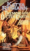 A Tremor in the Bitter Earth: Book 2 of the Tielmaran Chronicles