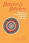 Betwixt & Between: Patterns of Masculine and Feminine Initiation