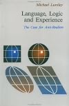 Language, Logic, and Experience: The Case For Anti-Realism