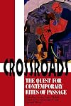 Crossroads: The Quest for Contemporary Rites of Passage
