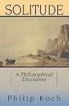 Solitude: A Philosophical Encounter