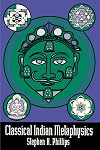 Classical Indian Metaphysics: Refutations of Realism and the Emergence of "New Logic"