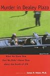 Murder in Dealey Plaza: What We Know Now that We Didn't Know Then