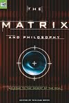 The Matrix and Philosophy: Welcome to the Desert of the Real