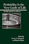 Probability Is the Very Guide of Life: The Philosophical Uses of Chance