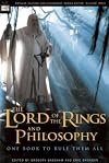 The Lord of the Rings and Philosophy: One Book to Rule Them All