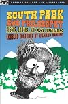 South Park and Philosophy: Bigger, Longer, and More Penetrating
