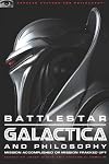 Battlestar Galactica and Philosophy: Mission Accomplished or Mission Frakked Up?