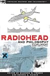 Radiohead and Philosophy: Fitter, Happier, More Deductive