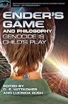 Ender's Game and Philosophy: Genocide Is Child's Play