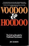 Voodoo and Hoodoo: The Craft as Revealed by Traditional Practitioners