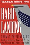Hard Landing: The Epic Contest for Power and Profits That Plunged the Airlines into Chaos