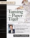 Taming the Paper Tiger: Organizing the Paper in Your Life