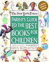 The New York Times Parent's Guide to the Best Books for Children: 3rd Edition Revised and Updated