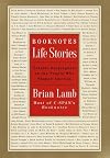 Booknotes : Life Stories : Notable Biographers on the People Who Shaped America