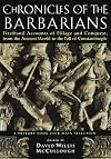 Chronicles of the Barbarians: Firsthand Accounts of Pillage and Conquest, from the Ancient World to the Fall of Constantinople