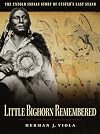 Little Bighorn Remembered: The Untold Indian Story of Custer's Last Stand