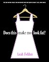 Does This Make Me Look Fat?: The Definitive Rules for Dressing Thin for Every Height, Size, and Shape