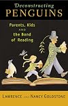 Deconstructing Penguins: Parents, Kids, and the Bond of Reading
