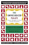 The Unprejudiced Palate: Classic Thoughts on Food and the Good Life