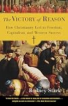 The Victory of Reason: How Christianity Led to Freedom, Capitalism, and Western Success