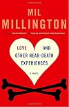 Love and Other Near-Death Experiences: A Novel