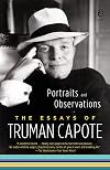 Portraits and Observations: The Essays of Truman Capote