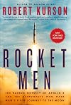 Rocket Men: The Daring Odyssey of Apollo 8 and the Astronauts Who Made Man's First Journey to the Moon