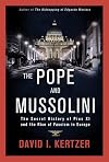 The Pope and Mussolini: The Secret History of Pius XI and the Rise of Fascism in Europe