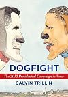 Dogfight: The 2012 Presidential Campaign in Verse