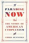 Paradise Now: The Story of American Utopianism