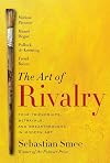 The Art of Rivalry: Four Friendships, Betrayals, and Breakthroughs in Modern Art