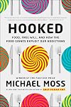 Hooked: Food, Free Will, and How the Food Giants Exploit Our Addictions