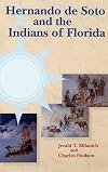 Hernando de Soto and the Indians of Florida (Florida Museum of Natural History: Ripley P. Bullen Series)