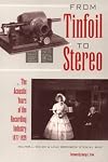 From Tinfoil to Stereo: The Acoustic Years of the Recording Industry, 1877-1929