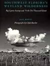 Southwest Florida's Wetland Wilderness: Big Cypress Swamp and the Ten Thousand Islands (Florida Sand Dollar Books)