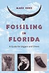 Fossiling in Florida: A Guide for Diggers and Divers