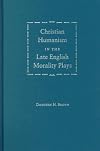 Christian Humanism in the Late English Morality Plays