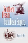 The Southern Dream of a Caribbean Empire, 1854-1861