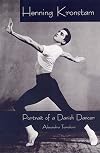 Henning Kronstam: Portrait of a Danish Dancer