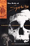 The Myth of Syphilis: The Natural History of Treponematosis in North America (Florida Museum of Natural History: Ripley P. Bullen Series)