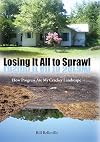 Losing It All to Sprawl: How Progress Ate My Cracker Landscape (Florida History and Culture)