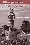 Ethnographies and Archaeologies: Iterations of the Past (Cultural Heritage Studies)